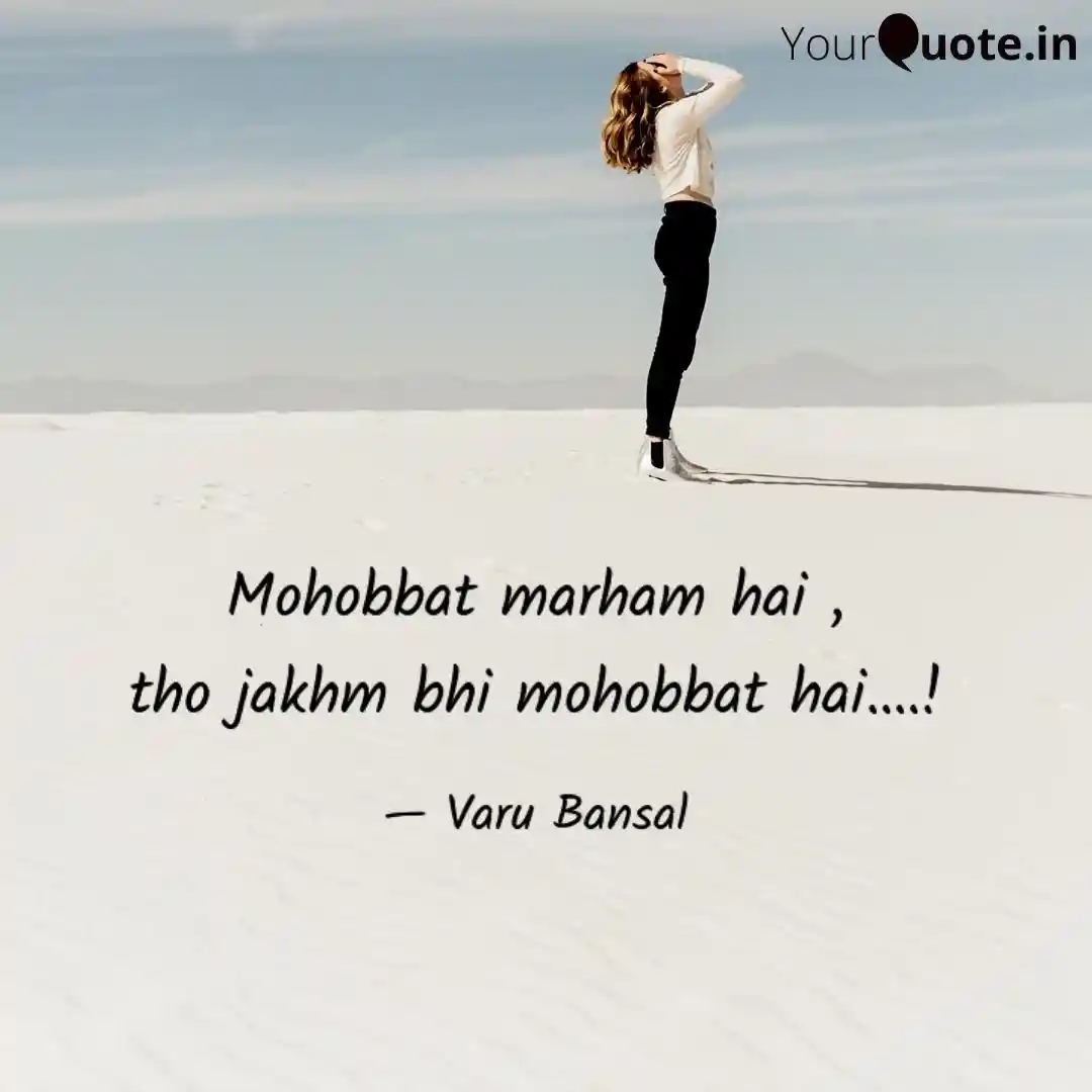 Mohobbat marham hai ,tho jakhm bhi mohobbat hai....!